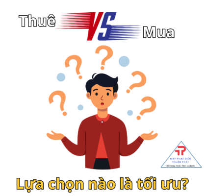 nên mua hay thuê máy phát điện